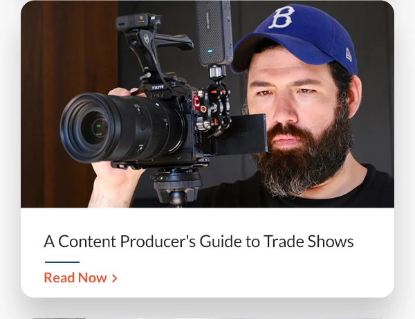42 West 	 A Content Producer's Guide to Trade Shows