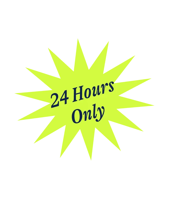 24 Hours Only!
