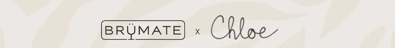 BrüMate x Chloe
