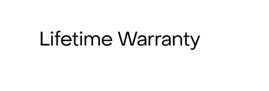 Lifetime Warranty