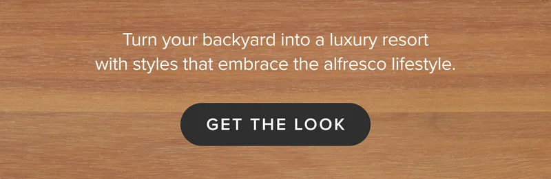 Turn your backyard into a luxury resort: Get The Look.