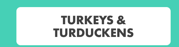 Turkeys and Turduckens Turkeys and Turduckens