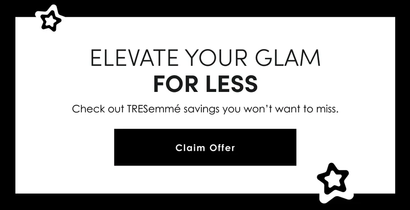 Elevate your glam for less | Check out TRESemmé savings you won’t want to miss. | Claim Offer