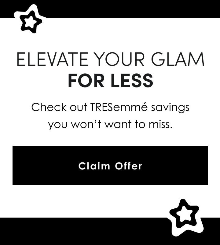 Elevate your glam for less | Check out TRESemmé savings you won’t want to miss. | Claim Offer