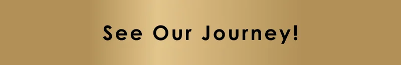 See Our Journey!