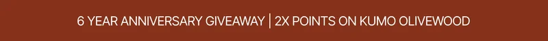 6 Year Anniversary Giveaway | 2X POINTS ON KUMO OLIVEWOOD
