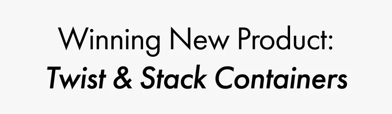 Best new product: Twist & Stack Containers