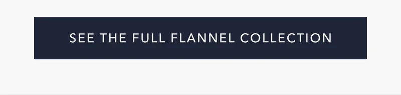 See the Flannel Collection