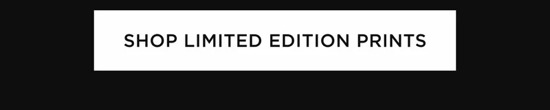 Shop Limited Edition Prints