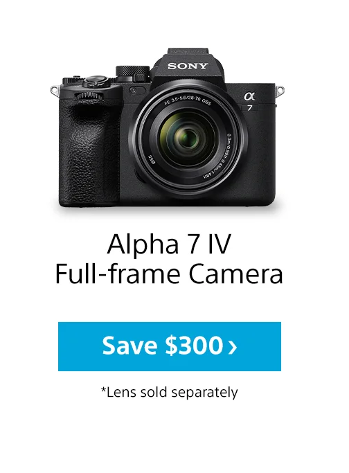 Alpha 7 IV Full-frame Camera Save *Lens sold separately