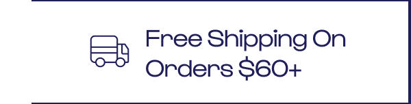 Free Shipping on Orders $60+