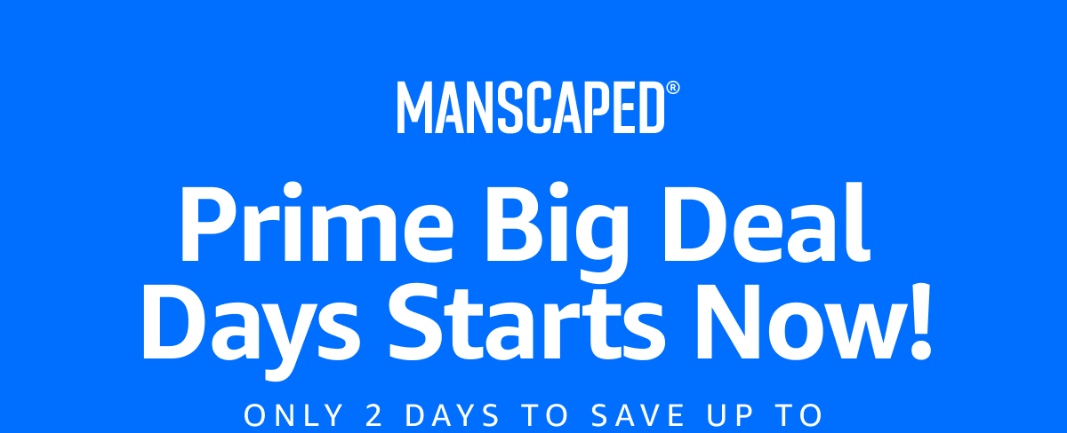 Prime Big Deal Days Starts Now!