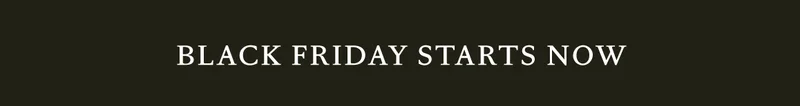 Black Friday Starts NOW!