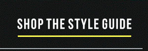 SHOP THE STYLE GUIDE