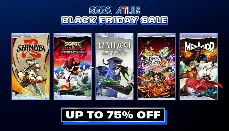SEGA® ATLUS. BLACK FRIDAY SALE. UP TO 75% OFF. SHINOBI: Art of Vengeance. SONIC X SHADOW GENERATIONS. RAIDOU Remastered: The Mystery of the Soulless Army. Demon Slayer Kimetsu No Yaiba: The Hinokami Chronicles 2. Metaphor: ReFantazio