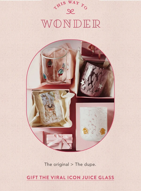 this way to wonder, the original > the dupe. gift the viral icon juice glass