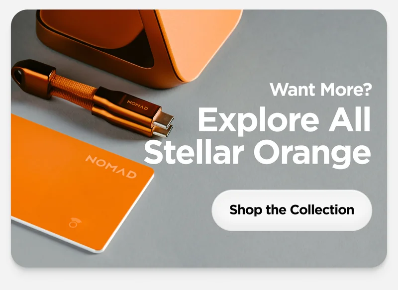 Want More? Explore All Stellar Orange. Shop the Collection.
