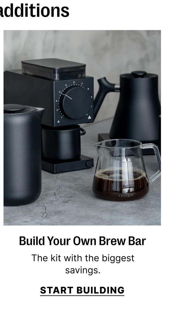 Biggest additions - Build Your Own Brew Bar. The kit with the biggest savings - Start Building