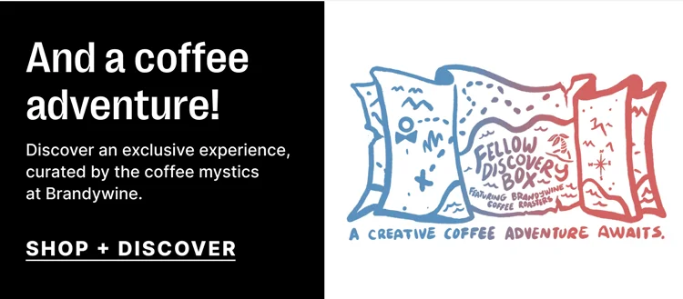 And a coffee adventure. Discover an exclusive experience, curated by the coffee mystics at Brandywine - Shop + Disover