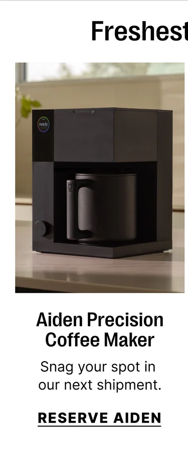 Freshest arrivals - Aiden Precision Coffee Maker. Snag your spot in out next shipment - Reserve Aiden