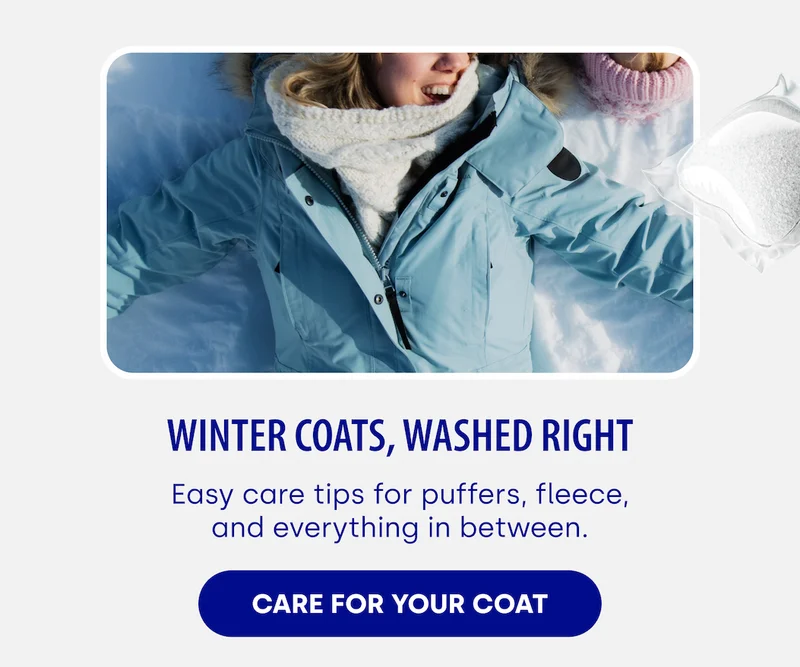 Winter Coats, Washed Right Easy care tips for puffers, fleece, and everything in between. CARE FOR YOUR COAT