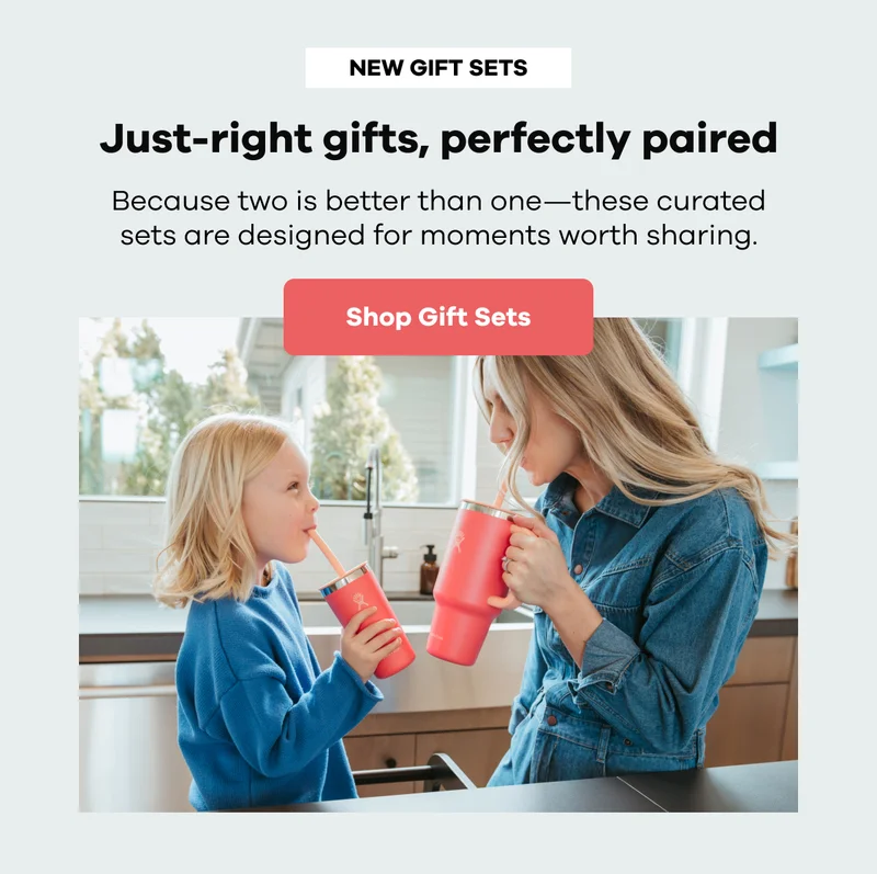NEW GIFT SETS. Just-right gifts, perfectly paired. Becuase two is better than one-these curated sets are designed for moments worth sharing. | Shop Gift Sets