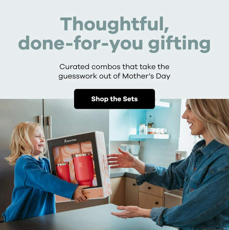 Thoughtful, done-for-you gifting. Curated combos that take the guesswork out of Mother's Day | Shop the Sets