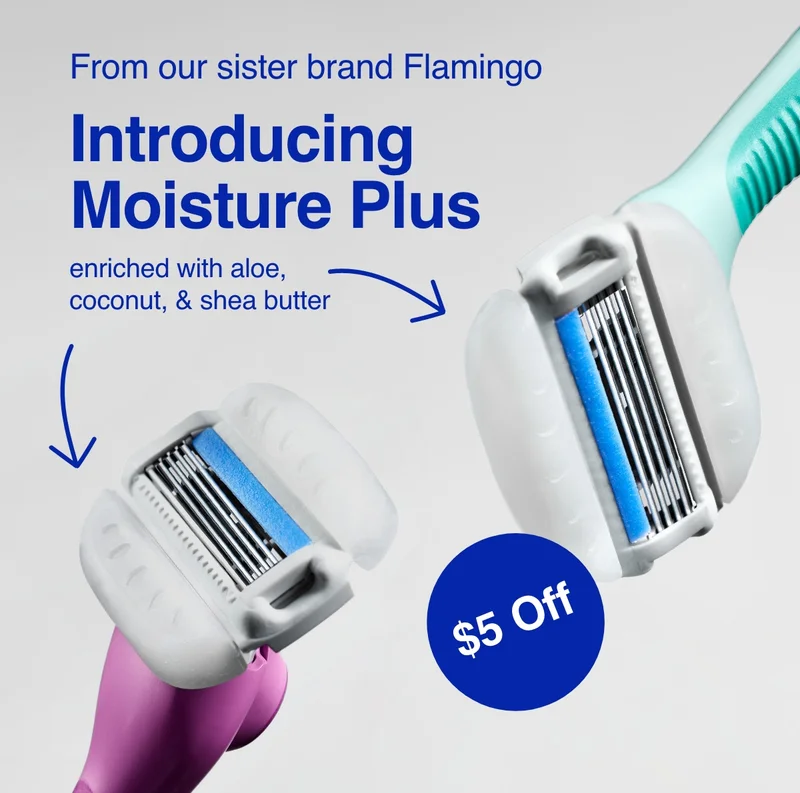 From our sister brand Flamingo, introducing Moisture Plus, enriched with aloe, coconut, & shea butter. $5 off