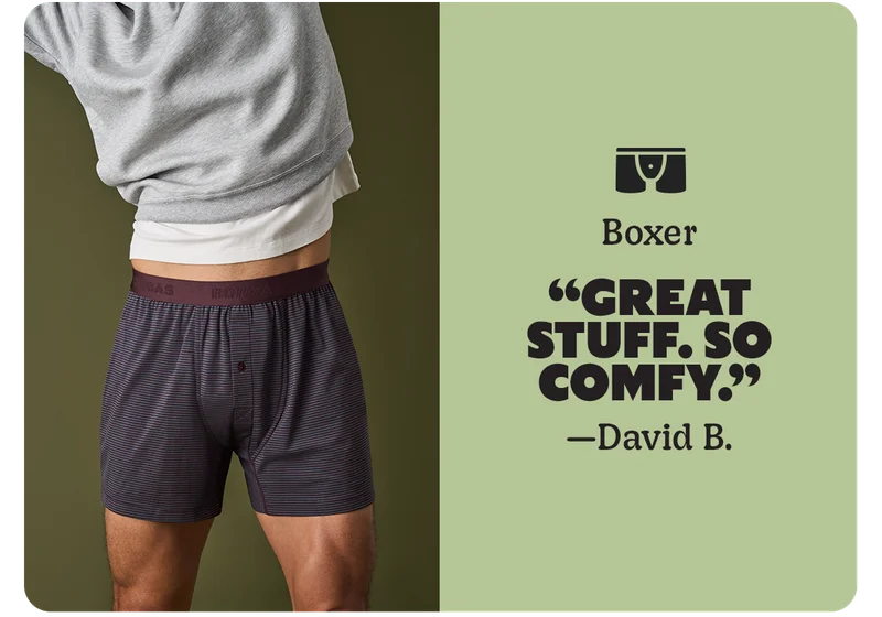 Boxer | GREAT STUFF. SO COMFY. —David B.