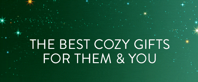 The best cozy gifts for them and you.