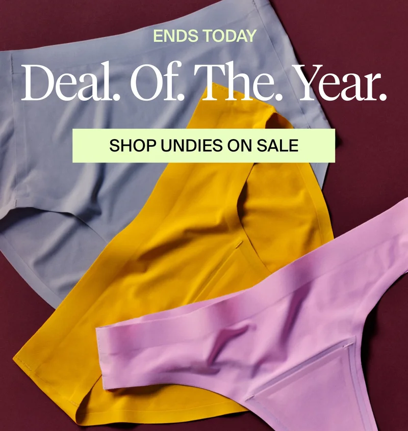 Knix FLASH SALE ENDS TODAY. Deal. Of. The. Year. SHOP UNDIES ON SALE. *Prices as marked. Select styles only. While supplies last.