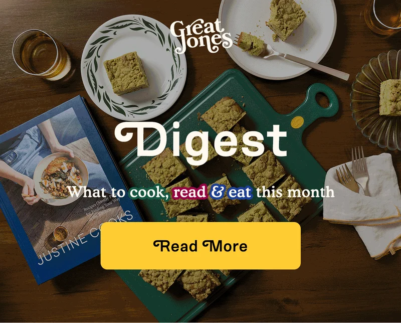 Digest. What to cook, read, and eat this month.