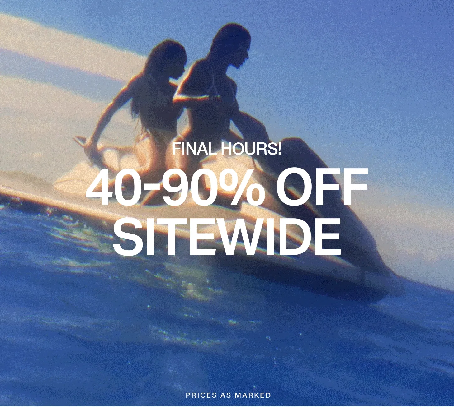 Final Hours! 40-90% OFF SITEWIDE. Two women on a jet ski. Shop sale now.