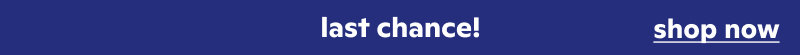last chance