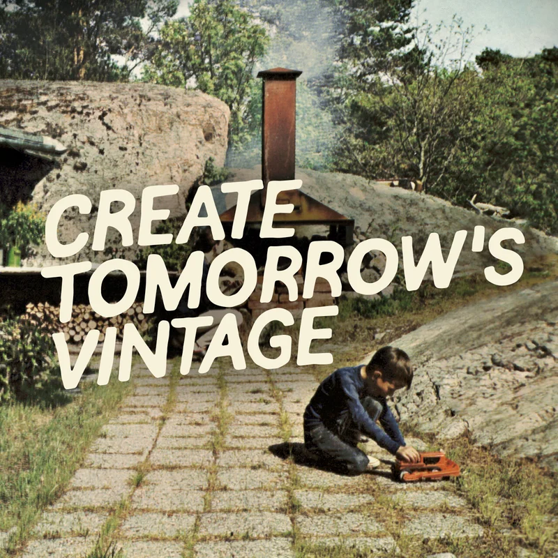 Create tomorrow's vintage