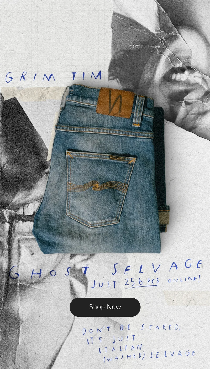 Don't be scared. Ghost Selvage Denim haunts this email. Shop now!