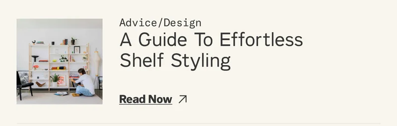 How To: A Guide To Effortless Shelf Styling