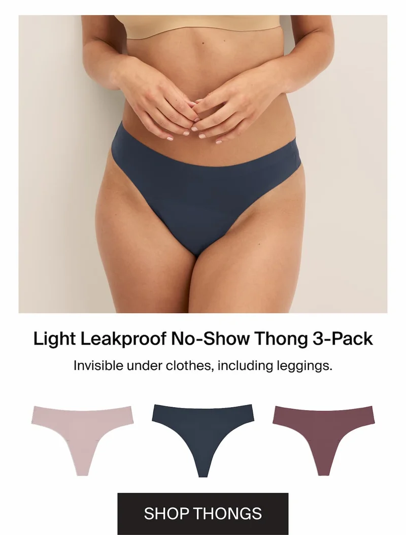 Light Leakproof No-show thong 3-pack. Invisible under clothes, including leggings. Shop Thongs