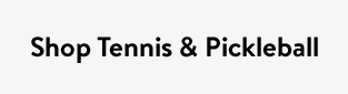 Shop Tennis & Pickleball
