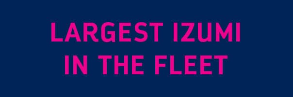 LARGEST IZUMI IN THE FLEET