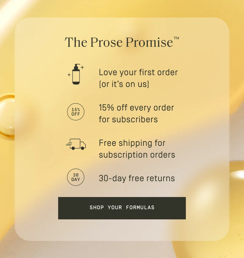 The Prose PromiseTM | Shop your formulas