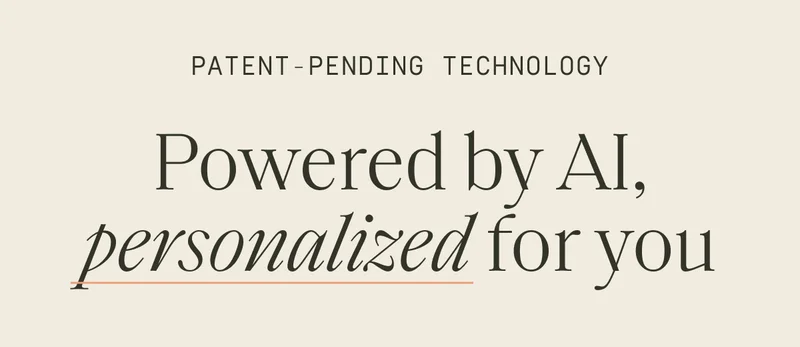 Powered by AI, personalized for you