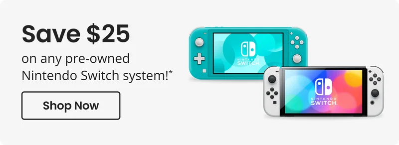 Save $25 on any pre-owned Nintendo Switch system!* | Shop Now