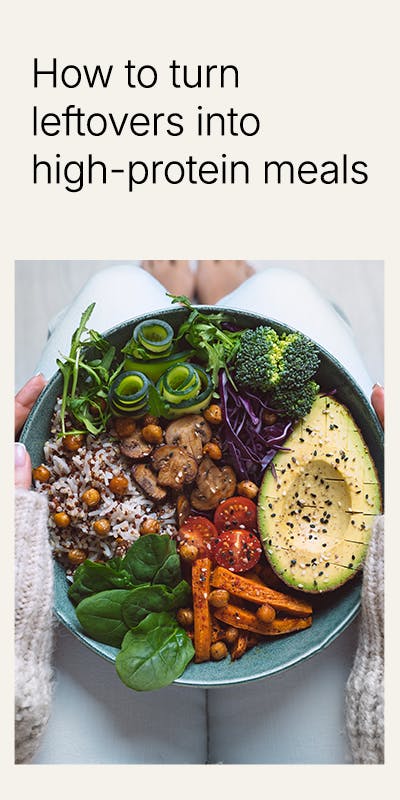 Turn leftovers into high-protein meals