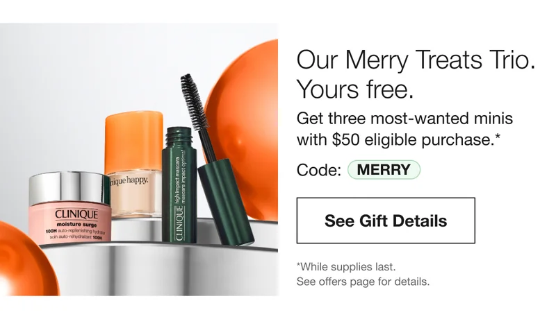 Our Merry Treats Trio. Yours free. Get three most-wanted minis with $50 eligible purchase.* Code: discount code | See Gift Details | *While supplies last. See offers page for details.