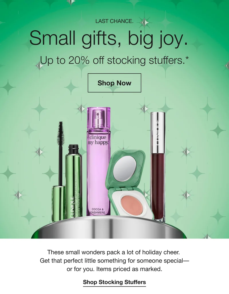 LAST CHANCE. | Small gifts, big joy. | Up to 20% off stocking stuffers.* | Shop Now | These small wonders pack a lot of holiday cheer. Get that perfect little something for someone special-or for you. Items priced as marked. Shop Stocking Stuffers