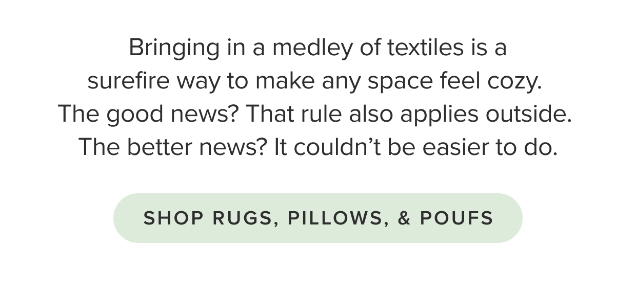 Shop rugs, pillows, and poufs.