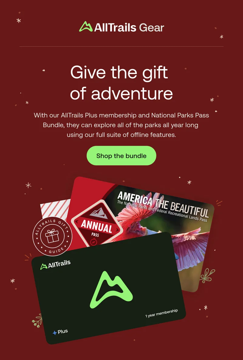 Give the gift of adventure. With our AllTrails Plus membership and National Park Pass Bundle, they can explore all of the parks all year long using our full suite of offline features.