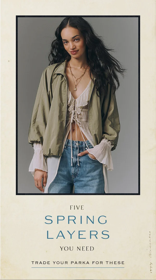 five spring layers you need, trade your parka for these