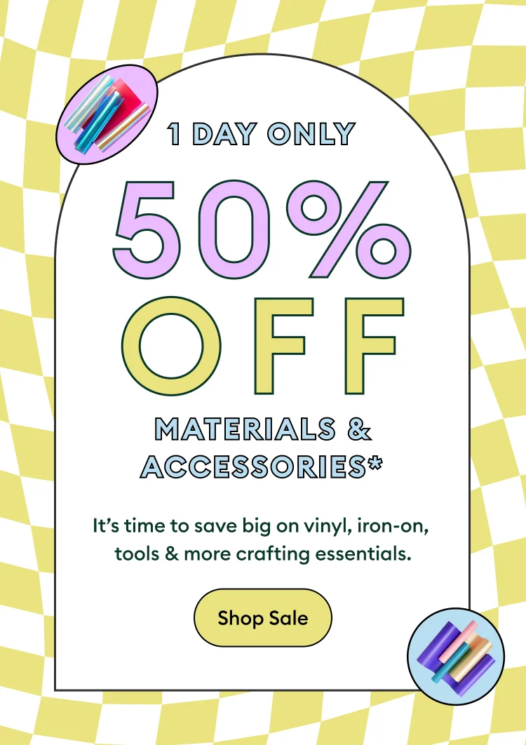 50% off materials & accessories.